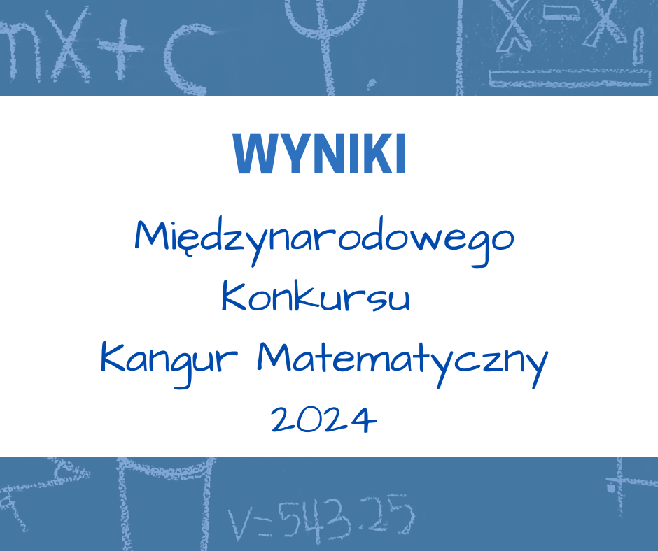 Wyniki Międzynarodowego Konkursu „Kangur Matematyczny” 2024
